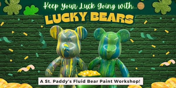 Sat 03/22 4pm Ticket: LUCKY BEARS: A ST. PADDY’S FLUID BEAR PAINT WORKSHOP